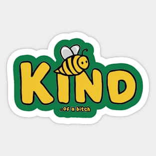 Be Kind Of A Bitch Funny cute Sarcastic Quote Sticker